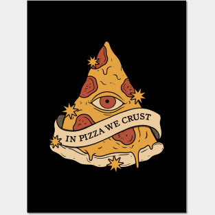 In Pizza We Crust Posters and Art